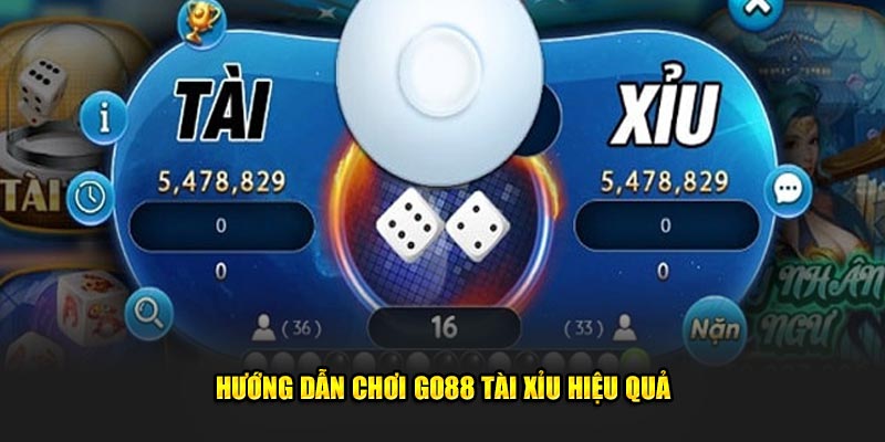 Hướng dẫn chơi Go88 Tài Xỉu 