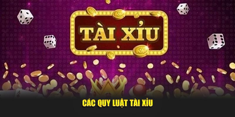 Định nghĩa quy luật tài xỉu