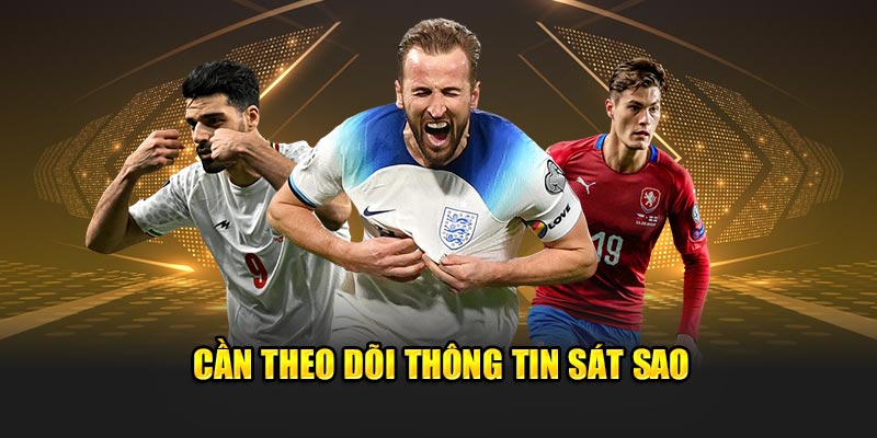 Cần theo dõi thông tin sát sao